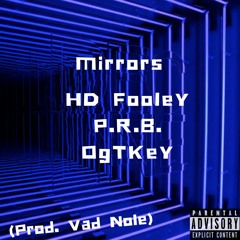 HD Fooley x P.R.B (Puerto Rican Bobby) x OgTKey - Mirrors (Prod. Vad Nole)