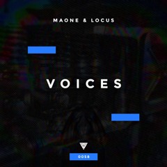 Maone & Locus - Voices (OUT NOW)