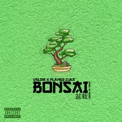 Bonsai (V3) feat. Playboi Zuka (prod. tenro)
