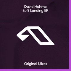 David Hohme - Soft Landing (Jody Wisternoff & James Grant Remix)