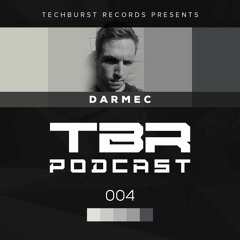 The Techburst Podcast 004 - Darmec