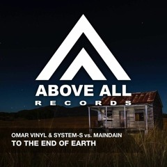 Omar Vinyl & System-S Vs. MainDain - To The End of Earth (Extended Mix)