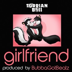 Girlfriend (prod. by BubbaGotBeatz)