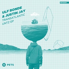 Ulf Bonde & Justin Jay - Journey Across The Treacherous Sea [PETS Recordings]