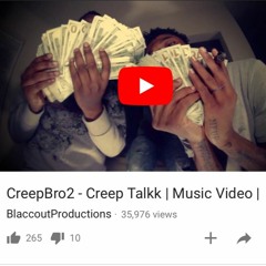CreepBro2- creep talkk