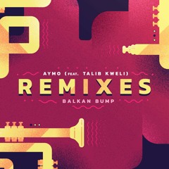 Balkan Bump - Aymo Feat. Talib Kweli (Sidecar Tommy Remix)