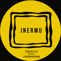 Inermu Podcast #6 - LondonGround