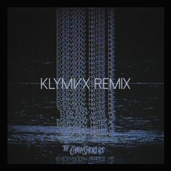 The Chainsmokers - Everybody Hates Me (KLYMVX Remix)