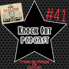 Freak De Philipè vs. Duncan @ Knock Out Podcast #41