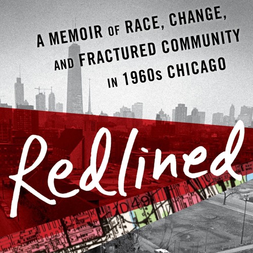 Redlined: A Memoir of Race, Change, and Fractured Community in 1960s Chicago