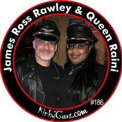 #186 - James Ross Rawley & Queen Raini