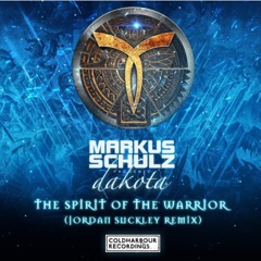 Markus Schulz Pres. Dakota - The Spirit Of The Warrior (Jordan Suckley Remix) [Radio Edit]