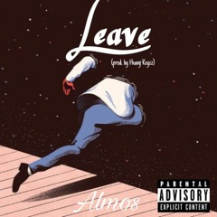Leave (prod. by Heavy Keyzz)