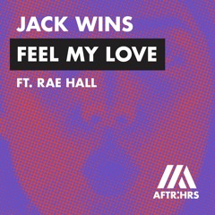 Jack Wins - Feel My Love