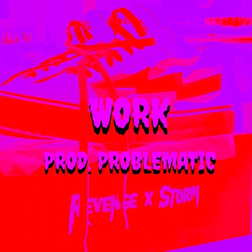 work(prod. problematic)
