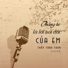 Tháng Tư Là Lời Nói Dối Của Em - Cover - Thầy Tùng Toán