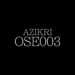 OSE003 - ODDSONIC Mix Episode 3 - Azikri