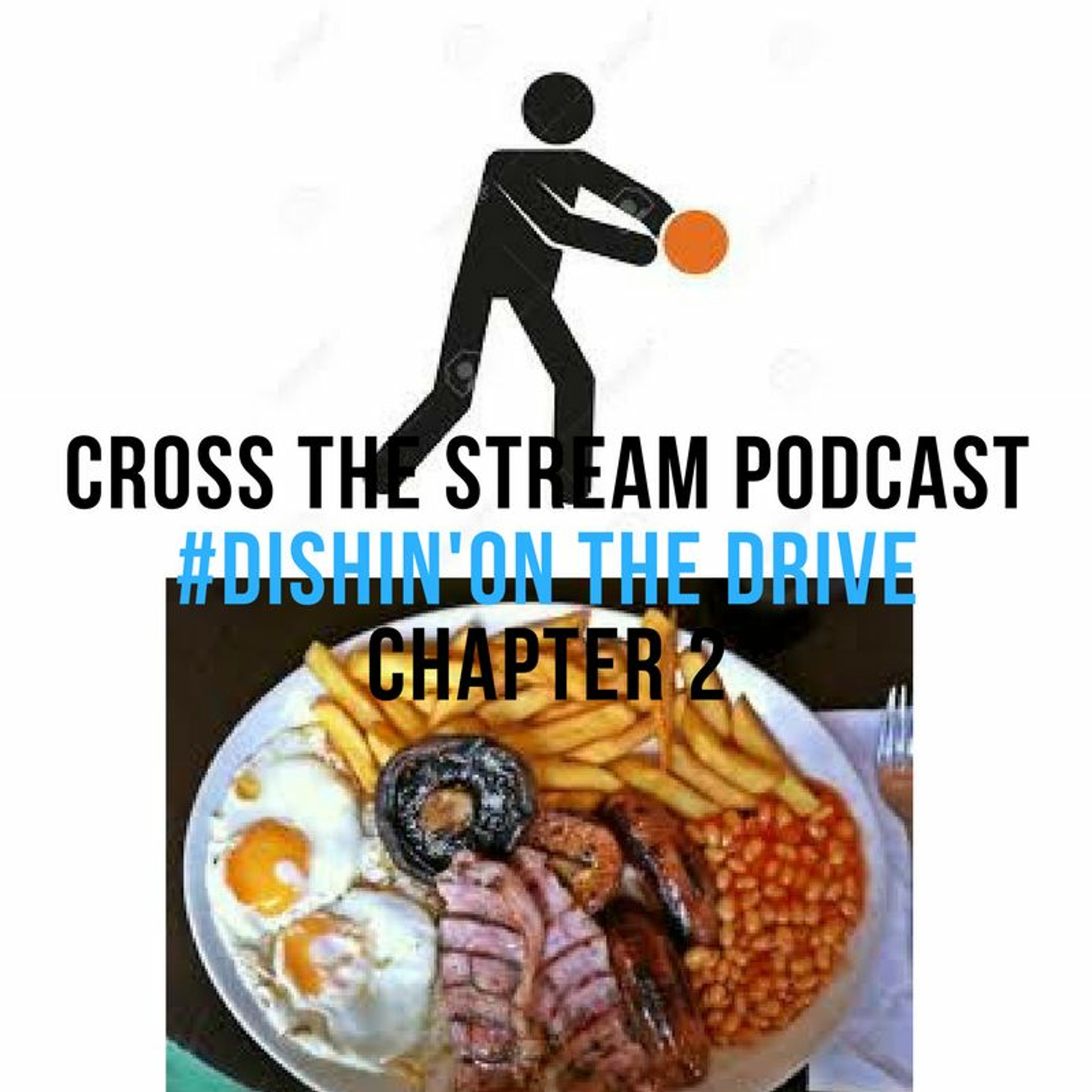 Cross the Streams Podcast-Dishin' On The Drive - NFL And Food Quirks Final episode artwork