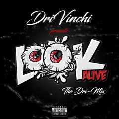 Look Alive (The Dri-Mix)