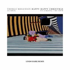 Thomas Mogensen aka Drax - Happy Happy Christmas (It's a Mystery / Bat Roll'd) [Lindo Habie Remix]