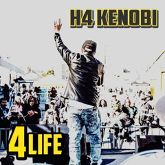"4 Life" by H4 Kenobi