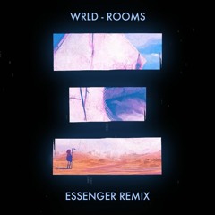 WRLD - Rooms (Essenger Remix)