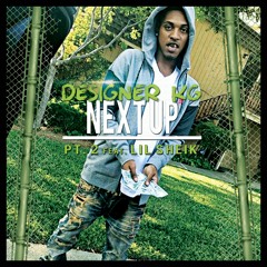 Designer KG feat. Lil Sheik - Next Up Pt2