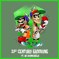 21st Century Grooving ft. Skunkadelic