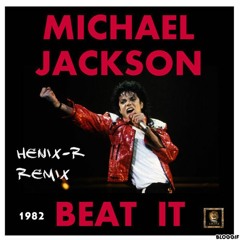 Michael Jackson - Beat It (Henix-R Remix) FREE DOWNLOAD
