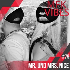MFK Vibes 79 - Mr. und Mrs. Nice // 27.04.2018