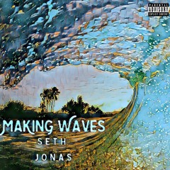 Making Waves (feat. Seth)