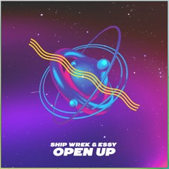 Ship Wrek - Open Up (ft. Essy)