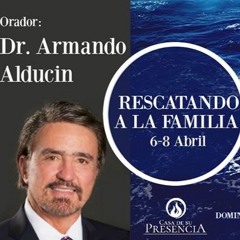 Dr. Armando Alducin/Rescatando A La Familia