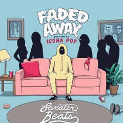 Faded Away(feat. Icona Pop)