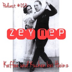 Podcast #020 by Zey Nep