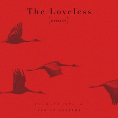 The Loveless (Hitlist) (PROD. BY BROMAR)