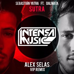 Sebastian Yatra feat. Dalmata - SUTRA (Alex Selas VIP Remix)FREE DOWNLOAD