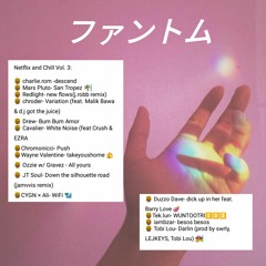 tny phntm presents: Netflix and Chill Volume III