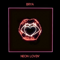 BRYA - Neon (Lovin')