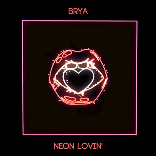 BRYA - Neon (Lovin')