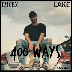 400 WAYS (f/ Lake)