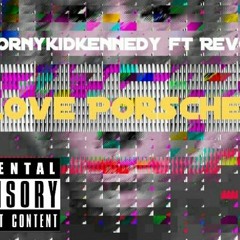cornykidkennedy ft REVO - Love Porsche [prod. Romy]