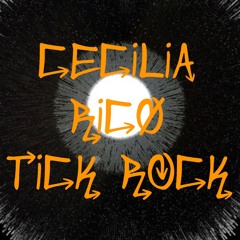 TICK ROCK - SPECIAL CECILIA AND RICØ