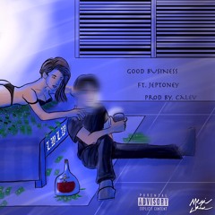 Good Business ft. Jeptoney (Prod by. Calev)