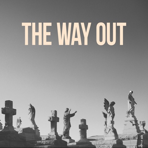 THE WAY OUT