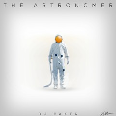 DJ Baker - The Astronomer