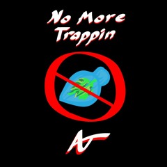 No More Trappin (Prod. By AJ)
