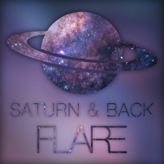 Saturn & Back - Flare