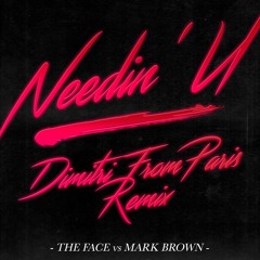 Premiere: The Face vs. Mark Brown 'Needin' U' (Dimitri From Paris Remix)