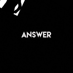 Answer (Prod. Ethancx)